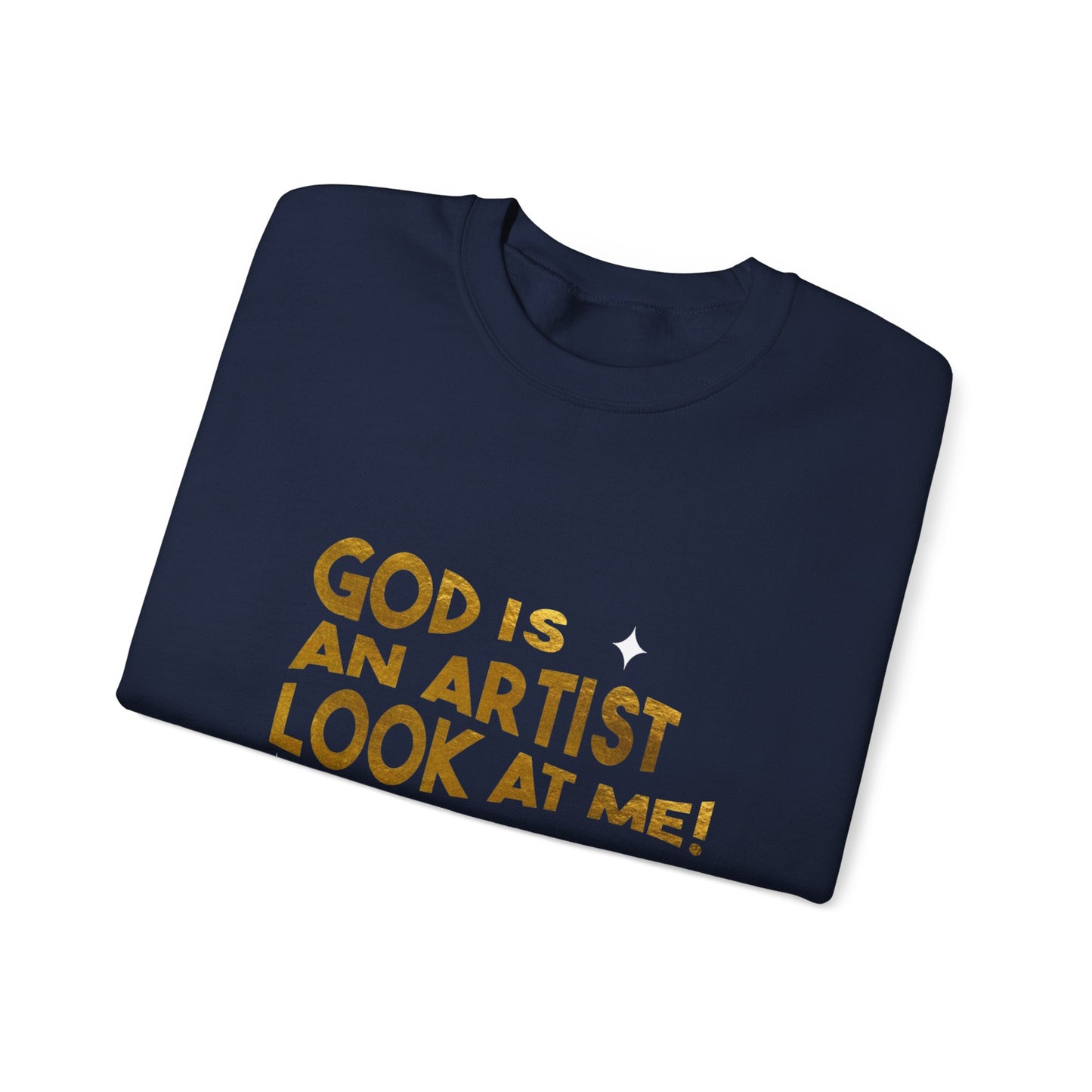 God Is an Artist Crewneck Sweatshirt - Inspirational Sweatshirt, Unisex Gift, Spiritual Wear, Cozy Pullover, Art Lover Apparel