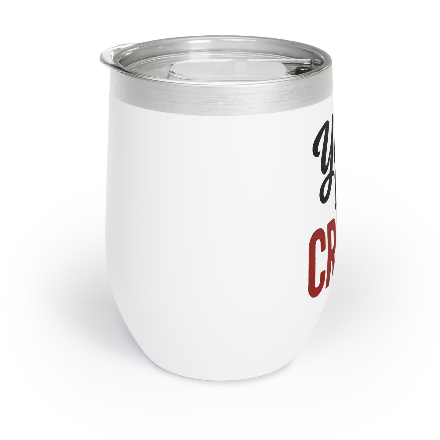 Funny Wine Tumbler - "Yes, I'm Crazy" Insulated Tumbler for Wine Lovers